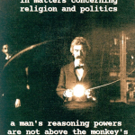 Mark Twain in Nicolai Tesla's lab 1894 with quotation from Twain - in matters concerning religion and politics a man's reasoning powers are not above the monkey's